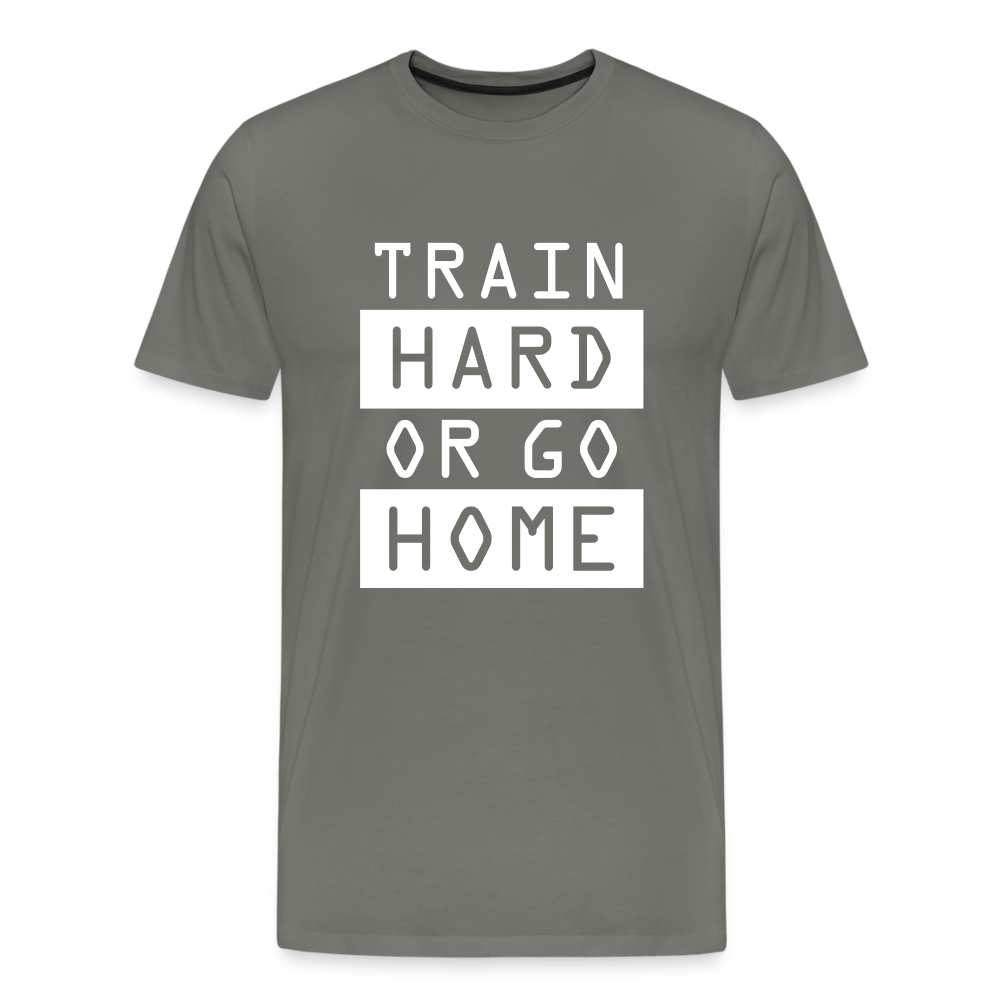 "Train Hard or Go Home" T-Shirt - Elevate Your Grit and Style - asphalt gray