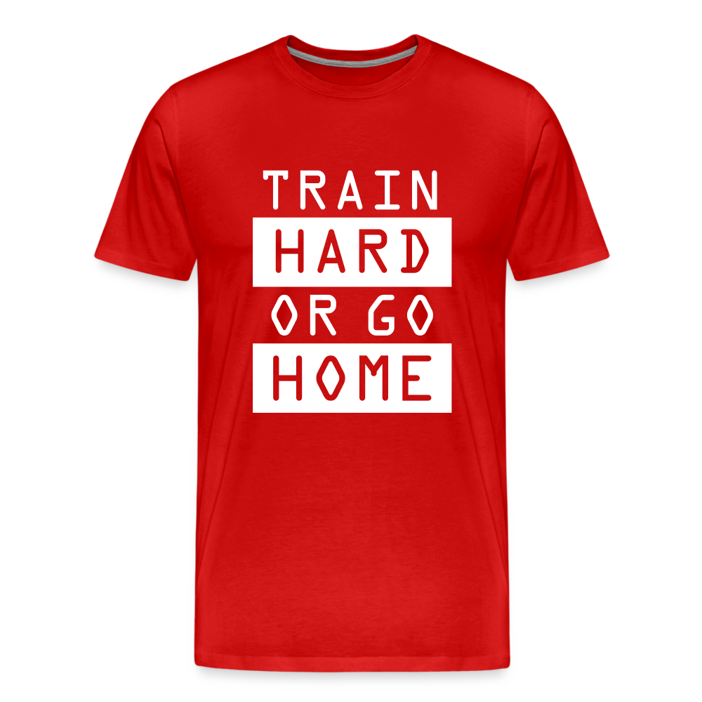 "Train Hard or Go Home" T-Shirt - Elevate Your Grit and Style - red