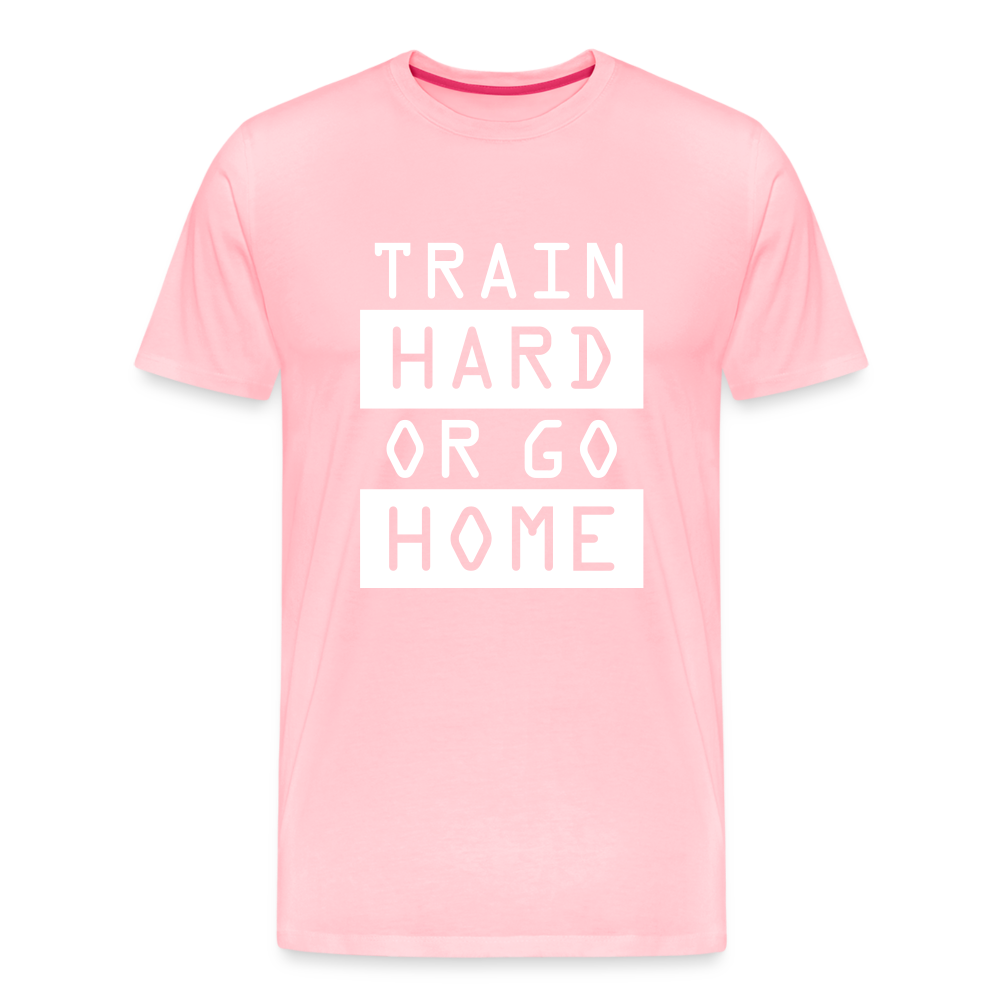 "Train Hard or Go Home" T-Shirt - Elevate Your Grit and Style - pink