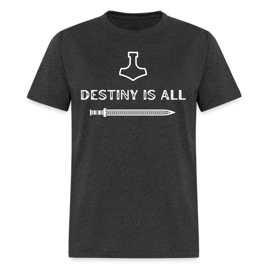 "Destiny is All" T-Shirt - heather black