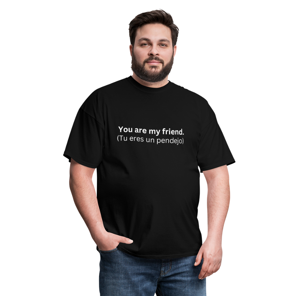 You Are My Friend Learn Spanish T-Shirt - black