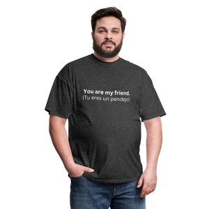 You Are My Friend Learn Spanish T-Shirt - heather black