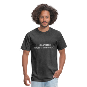 The 'Hello there.' Learn Spanish T-Shirt - heather black