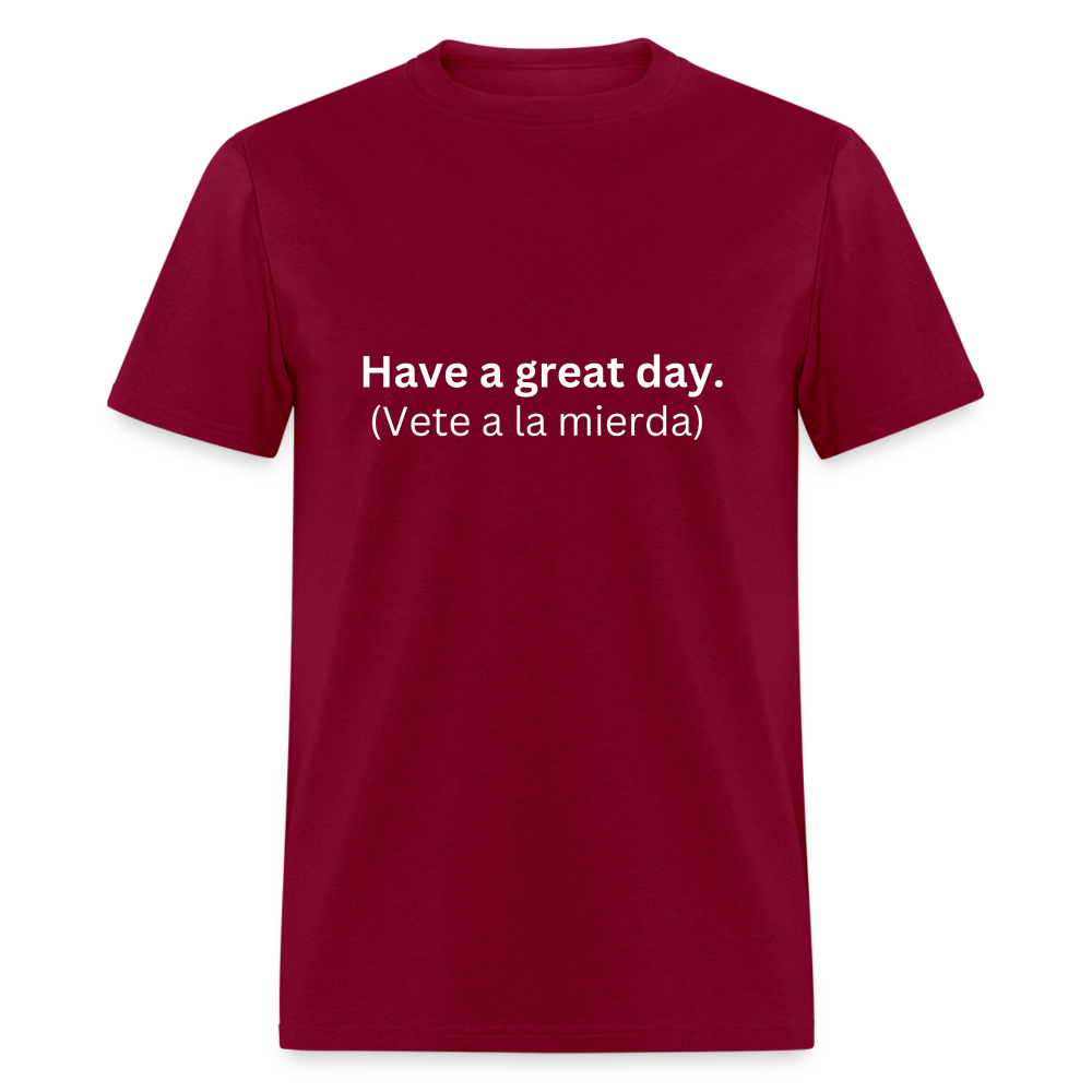Have a great day! (Vete a la mierda) Learn Spanish T-shirt - burgundy