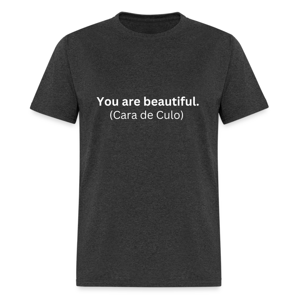 You Are Beautiful (Cara de Culo) Learn Spanish T-shirt - heather black