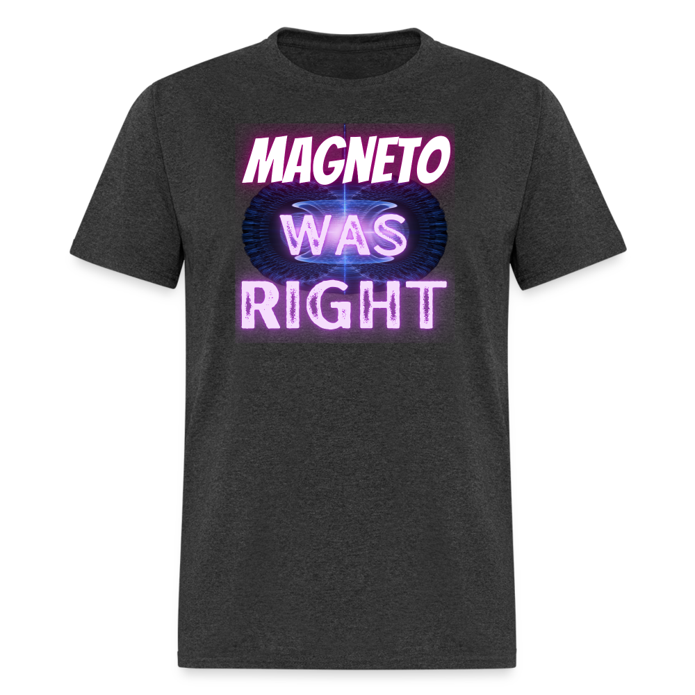Magneto was Right T-Shirt - heather black