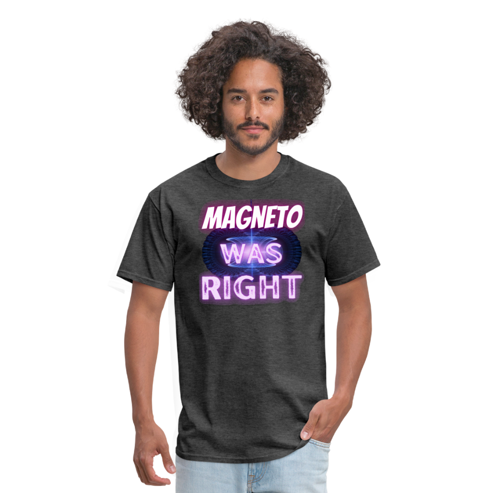 Magneto was Right T-Shirt - heather black