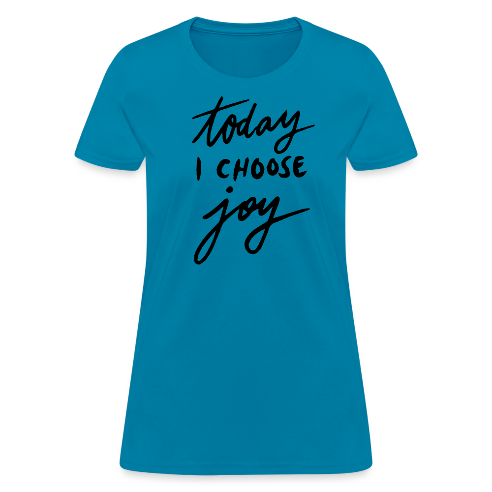 'Today I Choose Joy' T-Shirt – Spread Positivity in Style - turquoise