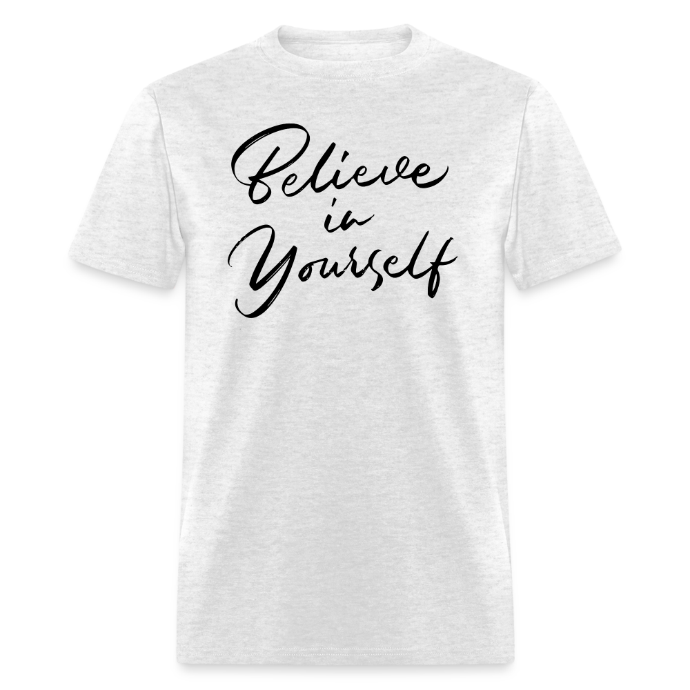 "Believe in Yourself" T-Shirt | Positive Affirmation - light heather gray