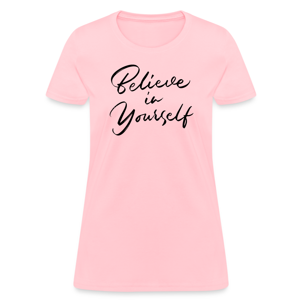 Women's Believe in Yourself Graphic Tee - Trendy & Motivational - pink