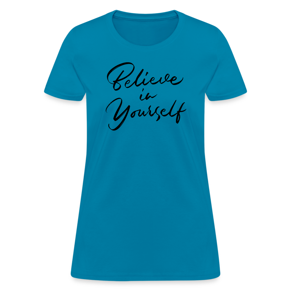 Women's Believe in Yourself Graphic Tee - Trendy & Motivational - turquoise