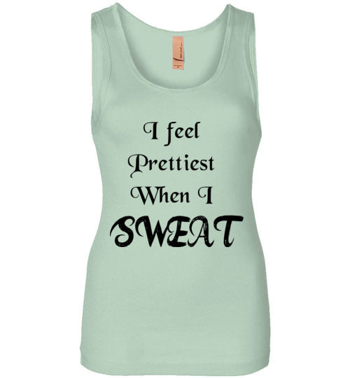 I feel Prettiest When I Sweat T-shirt