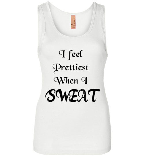 I feel Prettiest When I Sweat T-shirt
