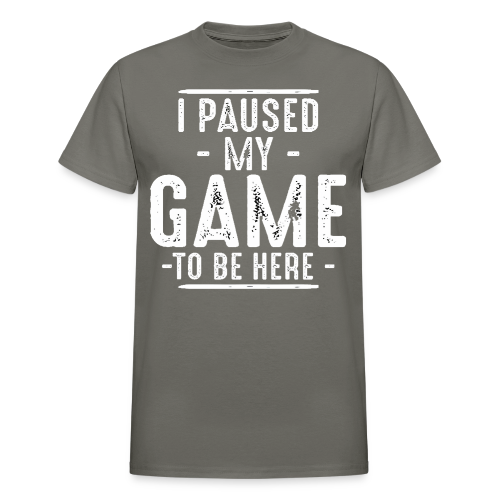 I Paused My Game to Be Here T-Shirt - charcoal