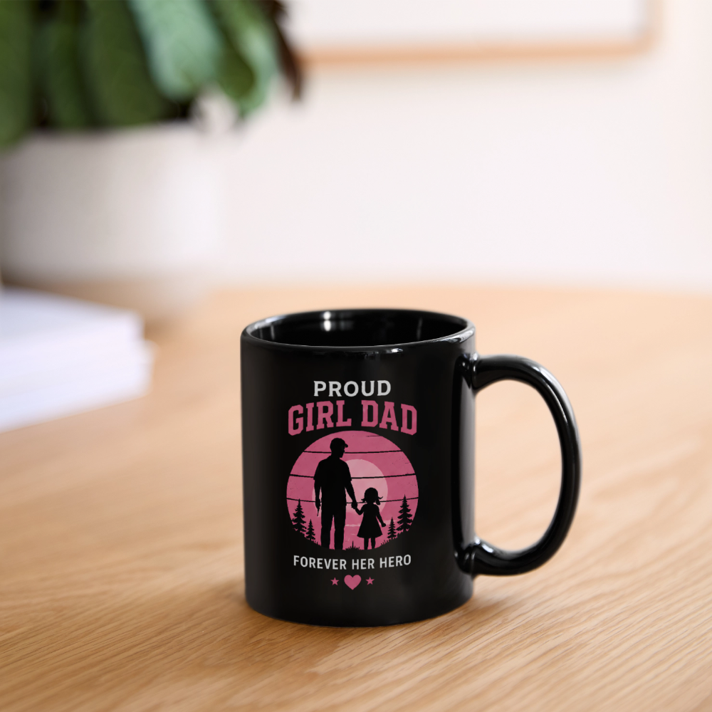 Proud Girl Dad – Forever Her Hero Coffee Mug - black