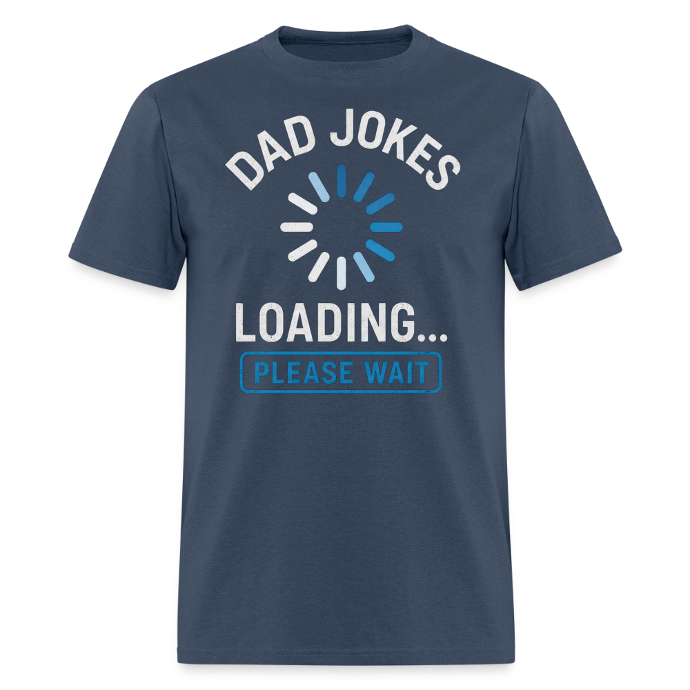 Dad Jokes Loading... Please Wait Men's T-Shirt -  blue dusk