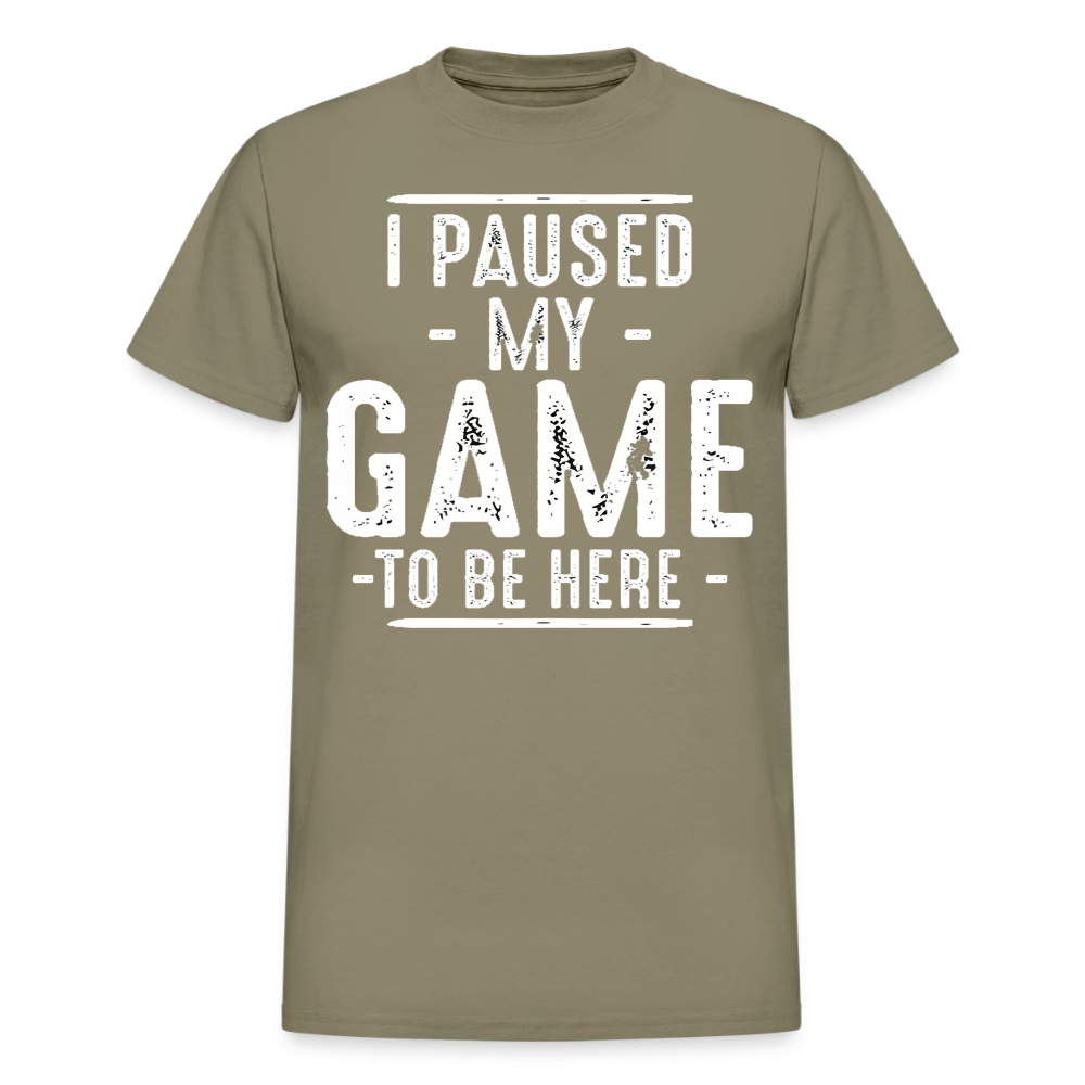 I Paused My Game to Be Here T-Shirt - prairie dust
