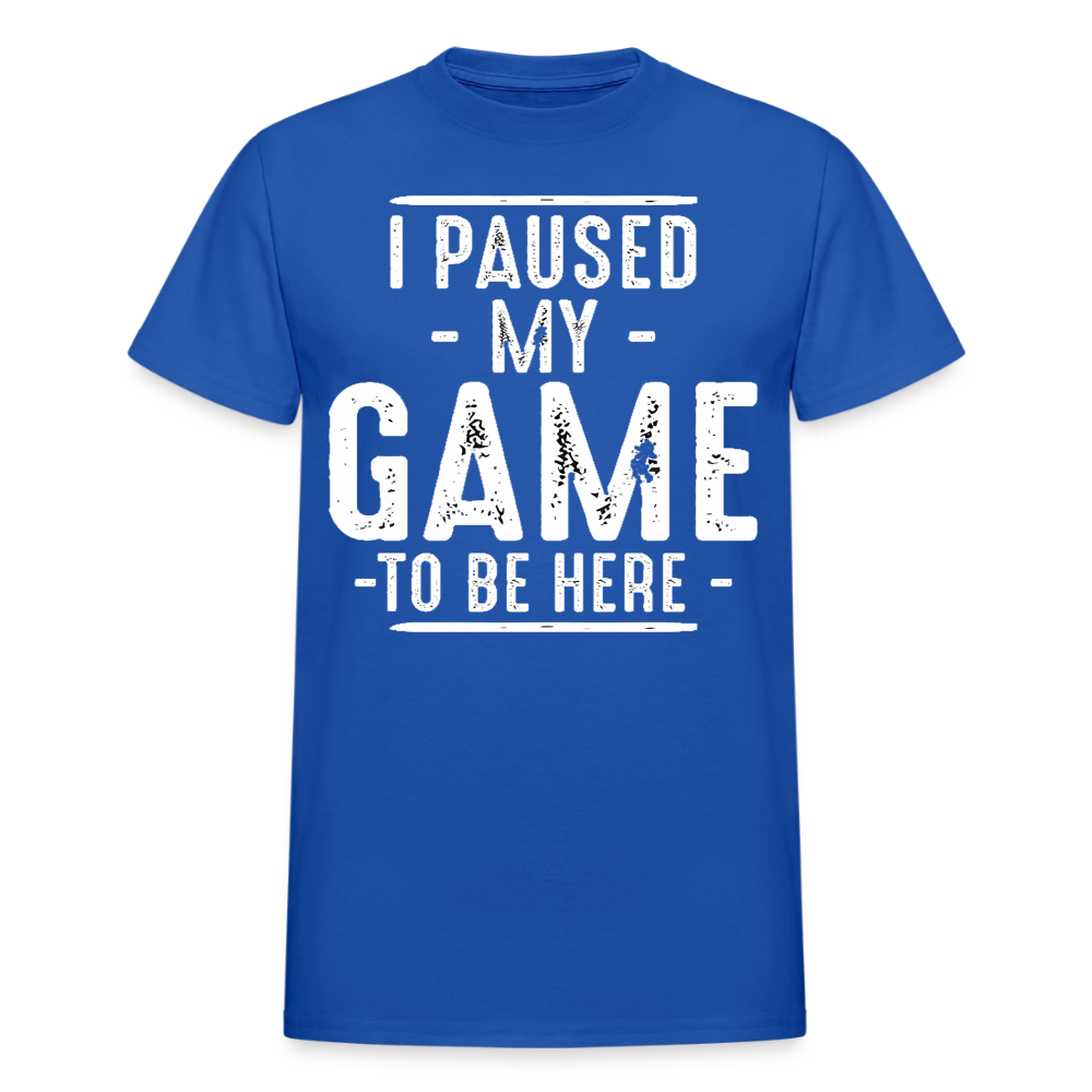 I Paused My Game to Be Here T-Shirt - royal blue
