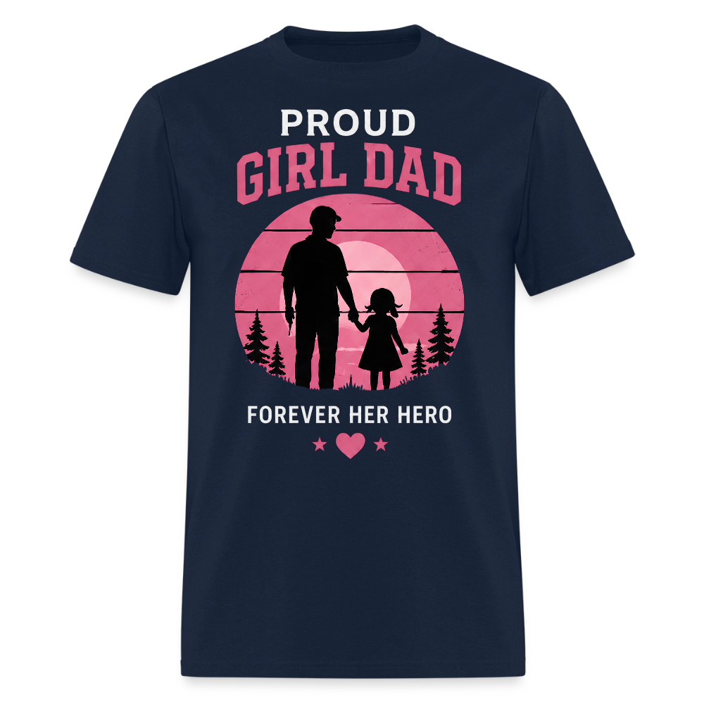 Proud Girl Dad – Forever Her Hero Men's T-Shirt - navy