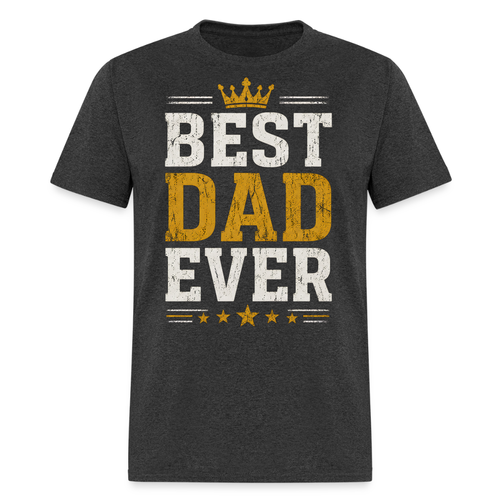 Best Dad Ever T-Shirt Men's T-Shirt - heather black