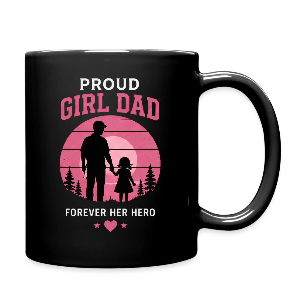 Proud Girl Dad – Forever Her Hero Coffee Mug - black