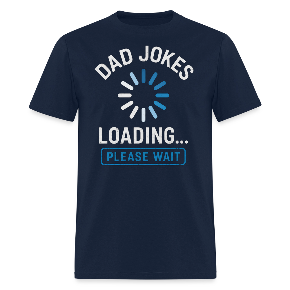 Dad Jokes Loading... Please Wait Men's T-Shirt - navy