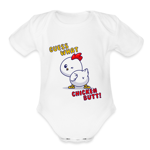 Cluckin' Surprise: The 'Guess What' Chicken Butt Organic Short Sleeve Baby Bodysuit - white