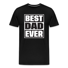 The 'BEST DAD EVER' Tee Men's Premium T-Shirt - black