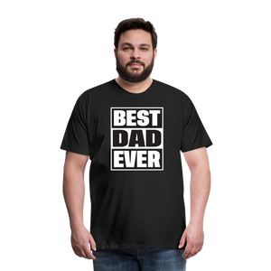 The 'BEST DAD EVER' Tee Men's Premium T-Shirt - black