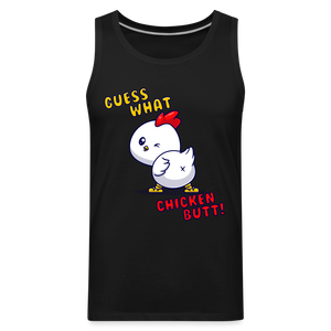 Cluckin' Surprise: The 'Guess What' Chicken Butt Premium Tank - black