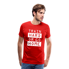 "Train Hard or Go Home" T-Shirt - Elevate Your Grit and Style - red