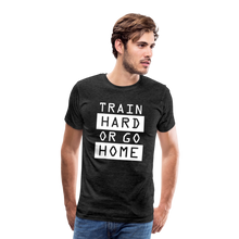 "Train Hard or Go Home" T-Shirt - Elevate Your Grit and Style - charcoal grey