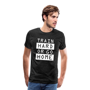 "Train Hard or Go Home" T-Shirt - Elevate Your Grit and Style - charcoal grey