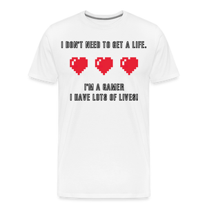 Many Lives, One Passion: The 'I Don't Need to Get a Life' Gamer T-Shirt - white