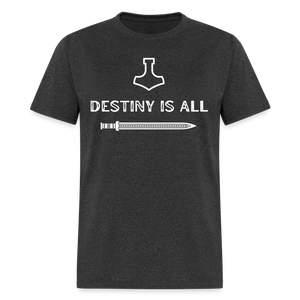 "Destiny is All" T-Shirt - heather black