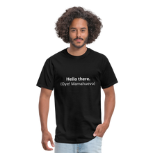 Hello there (Oye! Mamahuevo) Learn Spanish T-Shirt - black