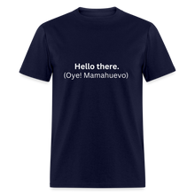 Hello there (Oye! Mamahuevo) Learn Spanish T-Shirt - navy