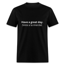 Have a great day! (Vete a la mierda) Learn Spanish T-shirt - black