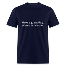 Have a great day! (Vete a la mierda) Learn Spanish T-shirt - navy