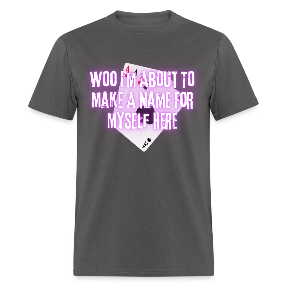 Gambit Woo I'm About To Make A Name" T-Shirt - charcoal
