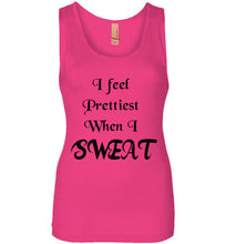I feel Prettiest When I Sweat T-shirt