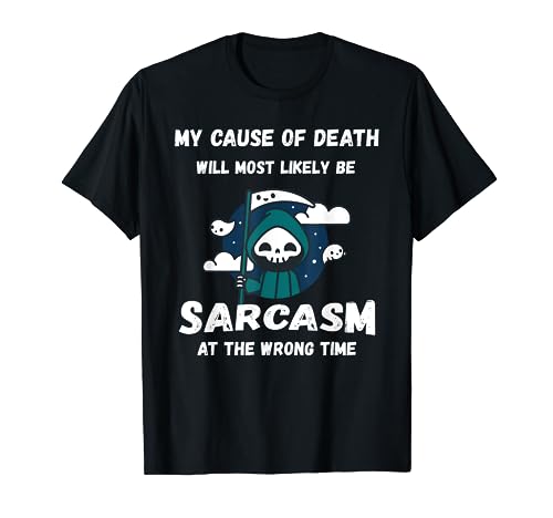 Funny joke for sarcastic people. Funny sarcasm T-Shirt