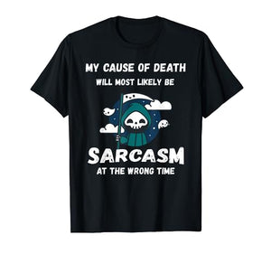 Funny joke for sarcastic people. Funny sarcasm T-Shirt