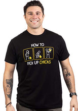 How to Pick up Chicks | Funny Sarcastic Sarcasm Joke Tee for Man Woman T-Shirt