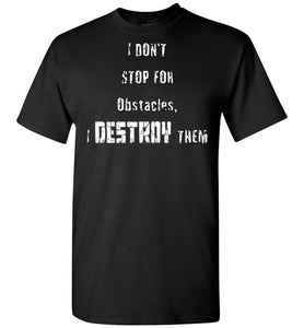 Destroy Obstacles - Fitness Motivation Tee